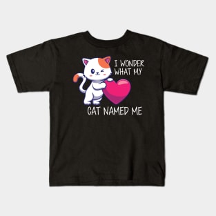 Cute Cat - I Wonder What my cat named me Kids T-Shirt